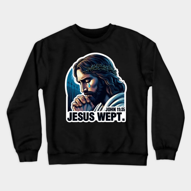 John 11:35 Jesus Wept Bible Quote Garden of Gethsemane Crewneck Sweatshirt by Plushism